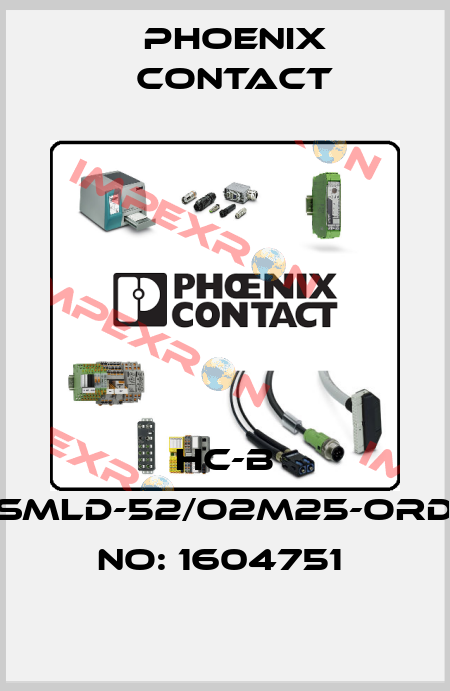 HC-B 10-SMLD-52/O2M25-ORDER NO: 1604751  Phoenix Contact