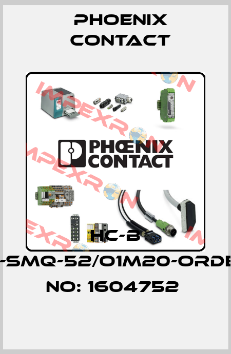 HC-B 10-SMQ-52/O1M20-ORDER NO: 1604752  Phoenix Contact