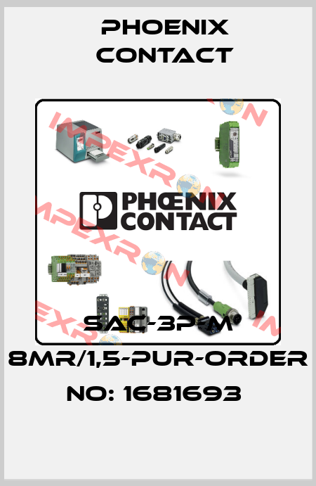 SAC-3P-M 8MR/1,5-PUR-ORDER NO: 1681693  Phoenix Contact