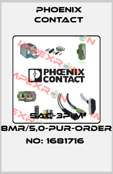 SAC-3P-M 8MR/5,0-PUR-ORDER NO: 1681716  Phoenix Contact