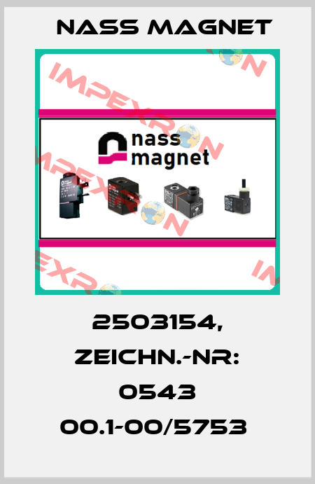 2503154, ZEICHN.-NR: 0543 00.1-00/5753  Nass Magnet