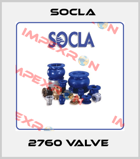 2760 VALVE  Socla