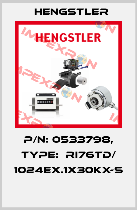 P/N: 0533798, Type:  RI76TD/ 1024EX.1X30KX-S  Hengstler