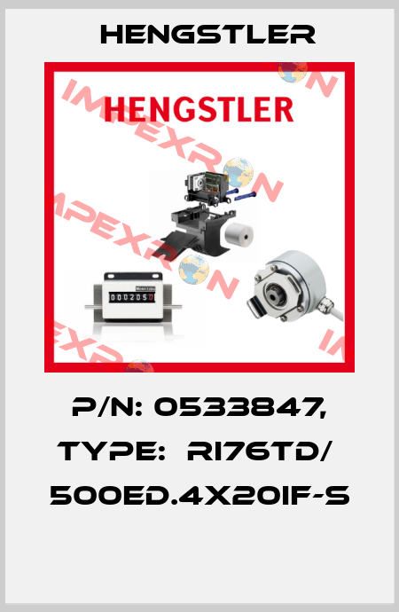 P/N: 0533847, Type:  RI76TD/  500ED.4X20IF-S  Hengstler