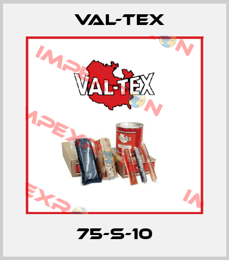 75-S-10 Val-Tex
