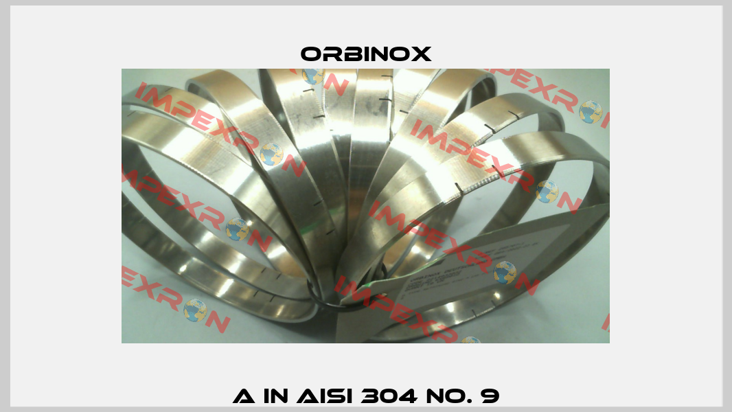 A in AISI 304 No. 9 Orbinox